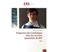Fréquence des lombalgies chez les ouvriers spécialisés de BTP - Siamte Atassime - Universitaires Europeennes - broché - Livre