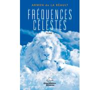 Fréquences célestes Tome 1 - Arwen De La Réault - Dauphin Blanc - broché - Essai