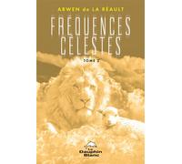 Fréquences célestes Tome 2 - Arwen De La Réault - Dauphin Blanc - broché - Essai