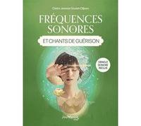 Fréquences sonores et chants de guérison Claire Jeanne Soulet-Clijsen (Auteur)