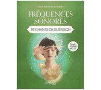 Fréquences Sonores Et Chants De Guérison - Oracle Sonore Inclus