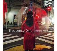 Frequency Drift - Letters to Maro [Import]