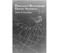 Frequency Synthesizer Design Handbook, Artech House Antennas and Propagation Library James A. Crawford (Auteur)