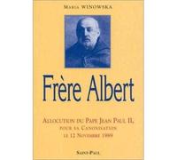 Frère Albert Allocution du Pape Jean Paul II, pour sa canonisation le 12 novembre 1989 - Maria Winowska - Saint-Paul Eds - broché - Essai