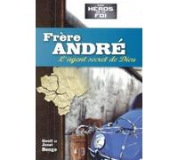 Frère André L'agent secret de Dieu - Série Les héros de la foi