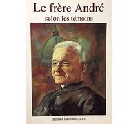 Frere Andre Selon les Temoins : Sept Conferences a