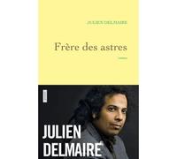 Frère des astres - Julien Delmaire - Grasset - broché - Roman