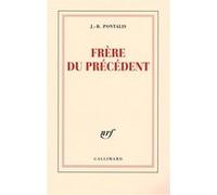 J.-B. Pontalis – Frère du précédent – Prix Médicis Essai 2006 – Broché – Gallimard