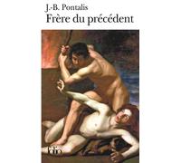 J.-B. Pontalis – Frère du précédent – Prix Médicis Essai 2006 – Poche (Gallimard)