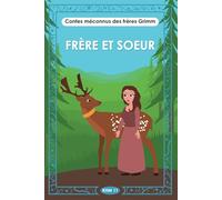 Frère et Soeur: Contes méconnus des frères Grimm