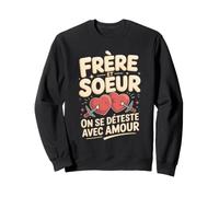 Frère Et Soeur on Se Déteste avec Amour Sweatshirt
