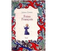 Frère François. Vie de François d'Assise