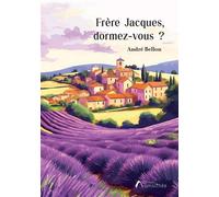 Frère Jacques, dormez-vous ? - André Bellon - Amalthee - broché - Roman