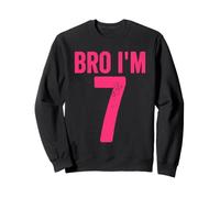 Frère, J'Ai 7 Ans, 7e Anniversaire, 7 Ans, Filles, 7e Anniversaire Sweatshirt