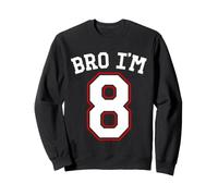 Frère, J'Ai 8, 8 Ans, huitième Anniversaire, 8e Anniversaire Sweatshirt