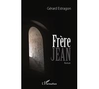 Frère Jean Roman - Gérard Estragon - L'harmattan - broché - Roman
