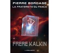 Frère Kalkin - Pierre Bordage - Atalante - broché - Roman