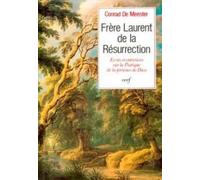 Frère Laurent de la Résurrection : Ecrits et entretiens sur la Pratique de la présence de Dieu