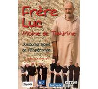 Frère Luc, moine de Tibhirine - Jusqu'au bout de l'Espérance