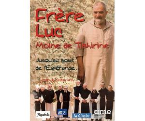 Frère Luc, moine de Tibhirine - Jusqu'au bout de l'Espérance