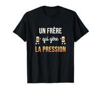 Frère Qui Gère La Pression Humour Bière Cadeau Apéro Rigolo T-Shirt
