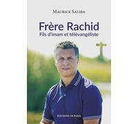 Frère Rachid Fils d'imam et télévangéliste - Maurice Saliba - De Paris - broché - Essai