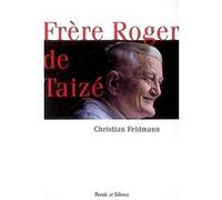 Frère Roger de Taizé C Feldman (Auteur)