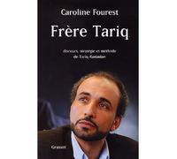 Frère Tariq Discours, stratégie et méthode de Tariq Ramadan - Caroline Fourest - Grasset - broché - Biographie