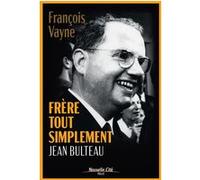 Frère tout simplement, Jean Bulteau Vayne François (Auteur)