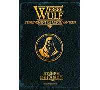 Frère Wulf, Tome 01: L'enlèvement de l'Épouvanteur