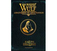 Frère Wulf, Tome 01 L'enlèvement de l'Épouvanteur - Joseph Delaney - Bayard Jeunesse - broché - Roman junior