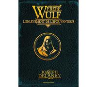 Frère Wulf, Tome 01: L'enlèvement de l'Épouvanteur