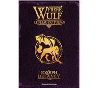 Frère Wulf, Tome 02 Joseph Delaney (Auteur), Marie-Hélène Delval (Adapté), Blaise Jacob (Illustration)