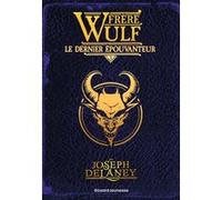 Frère Wulf, Tome 03 Joseph Delaney (Auteur), Marie-Hélène Delval (Traduction), Blaise Jacob (Illustration)