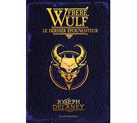 Frère Wulf, Tome 03: Le dernier Épouvanteur