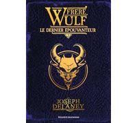 Frère Wulf, Tome 03 Le dernier Épouvanteur - Joseph Delaney - Bayard Jeunesse - Poche - Roman junior