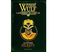 Frère Wulf, Tome 04 Joseph Delaney (Auteur), Marie-Hélène Delval (Adapté), Blaise Jacob (Illustration)