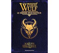 Frère Wulf - Tome 3 - Le Dernier Epouvanteur