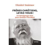 Frères chrétiens, levez-vous !: Un témoignage choc pour réveiller l'Occident