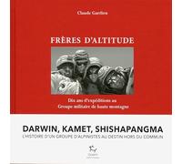 Frères d'altitudes - Dix ans d'expéditions au Groupe Militaire de Haute Montagne