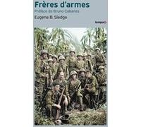 Frères d'armes Eugène B. Sledge (Auteur), Bruno Cabanes (Préface), Pascale Haas (Traduction)