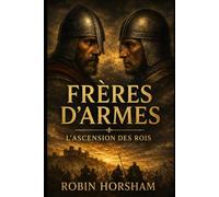 Freres D'Armes L'AscensionDes Rois