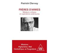 Frères d'armes: Médecin militaire en opérations extérieures