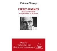 Frères d'armes Médecin militaire en opérations extérieures - Patrick Clervoy - Odile Jacob - broché - Essai