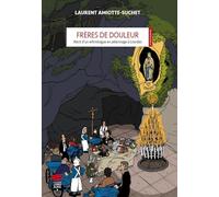 Frères de douleur: Récit d'un ethnologue en pèlerinage à Lourdes