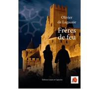 Frères de feu Le moine et le parfait - Olivier De Lagausie - Lazare Et Capucine Eds - broché - Roman