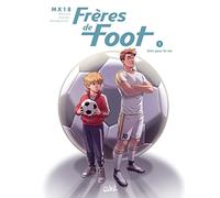 Frères de foot T01: Unis pour la vie