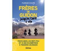 Frères de guidon Jusqu'en Corée à vélo - Florian Coupé - Rocher Eds Du - broché - Récit