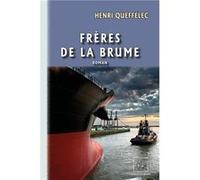 Frères de la Brume (roman) Henri Queffélec (Auteur)