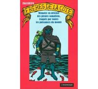 Frères de la côte Mémoire en défense des pirates somaliens, traqués par toutes les puissances du monde - Ikashato - L'insomniaque - broché - Etude